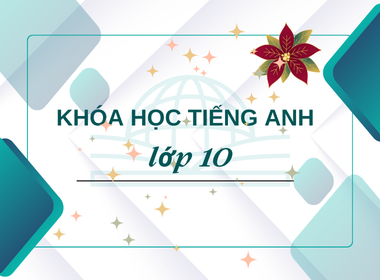Khóa học lớp 10 - Cơ bản