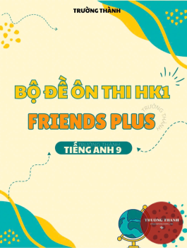 Bộ Đề Ôn Thi HK1 FRIENDS PLUS