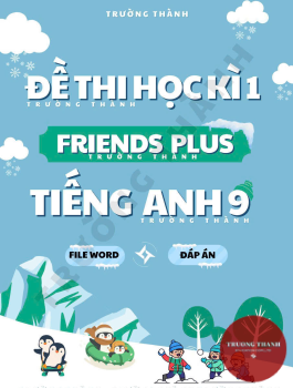 ĐỀ THI HỌC KÌ TIẾNG ANH 9 FRIENDS PLUS
