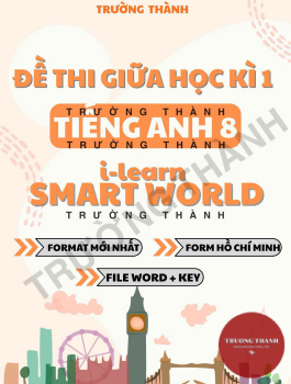 BỘ ĐỀ THI HỌC KÌ TIẾNG ANH 8 SMART WORLD